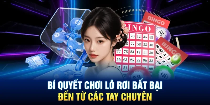 Bí quyết chơi lô rơi bất bại đến từ các tay chuyên