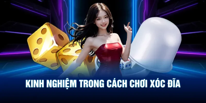 Kinh nghiệm trong cách chơi xóc đĩa bất bại ít người biết