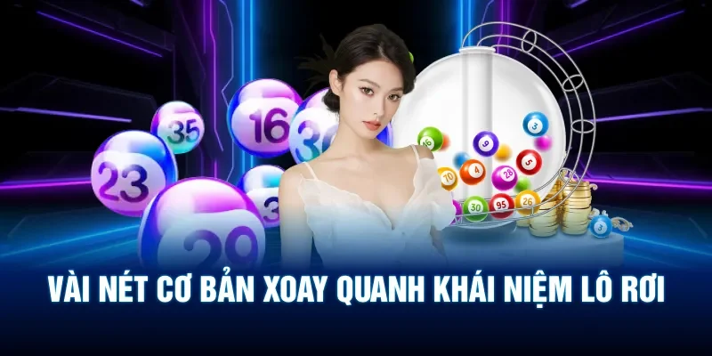 Lô rơi và một vài điều không phải ai cũng biết