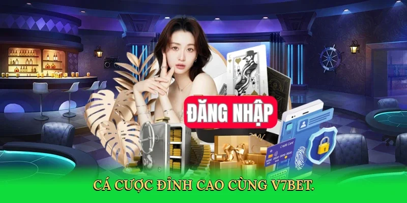 Cá cược đỉnh cao cùng V7BET.