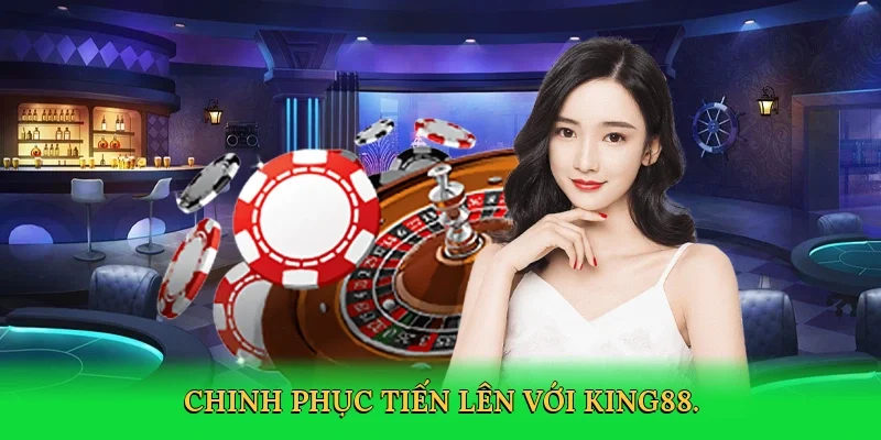 Chinh phục tiến lên với King88.