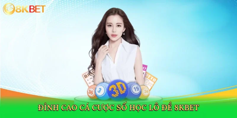 dinh-cao-ca-cuoc-so-hoc-lo-de-8kbet-2