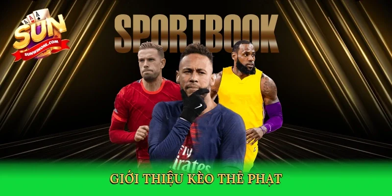 Giới thiệu Kèo thẻ phạt
