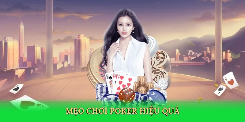 Mẹo chơi poker hiệu quả