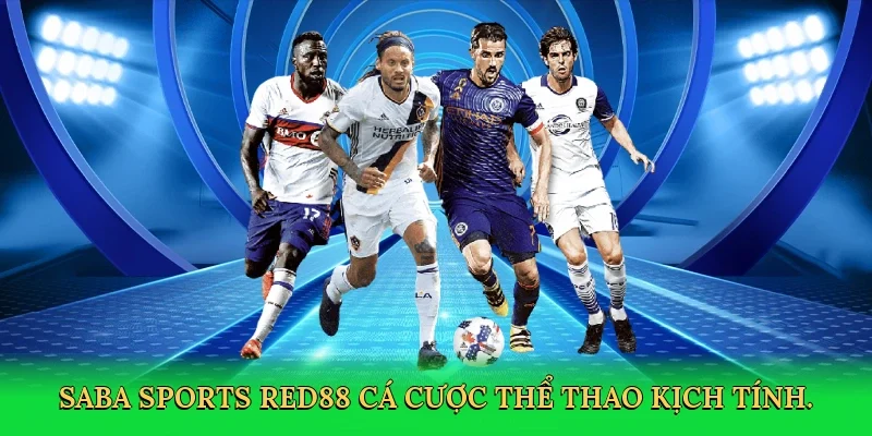 Saba Sports RED88 cá cược thể thao kịch tính.