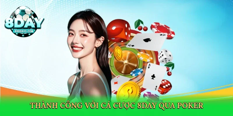 Thành công với cá cược 8day qua poker