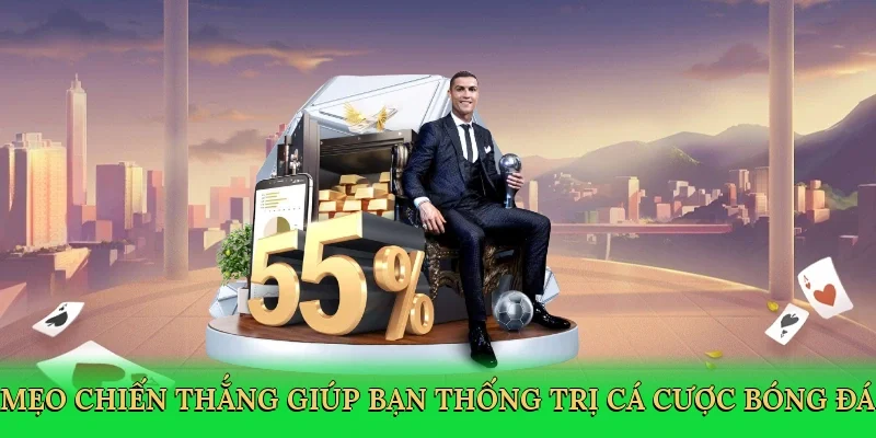 Mẹo chiến thắng giúp bạn thống trị cá cược bóng đá