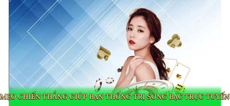 Mẹo chiến thắng giúp bạn thống trị sòng bạc trực tuyến