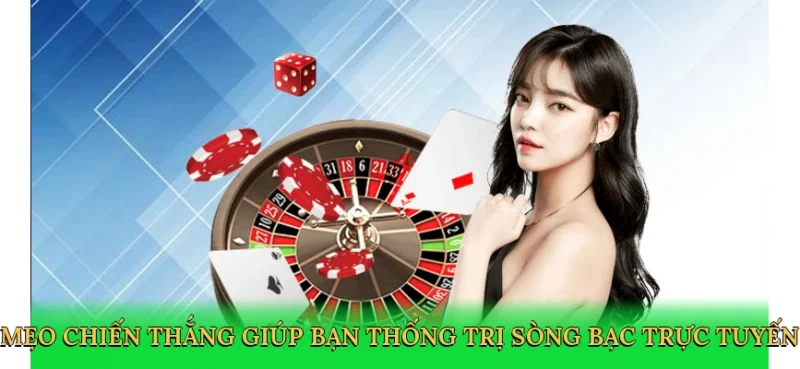 Mẹo chiến thắng giúp bạn thống trị sòng bạc trực tuyến